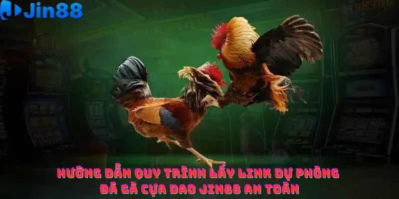 Đá gà cựa dao Jin88 – Cách nhận diện link truy cập chính thức không bị chặn - hình ảnh - hpknknbvy.top Đá gà cựa dao Jin88 – Cách nhận diện link truy cập chính thức không bị chặn - hình ảnh - hpknknbvy.top